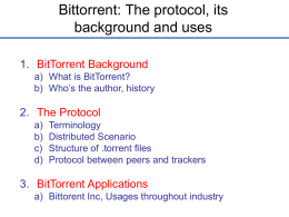 Bittorrent: The protocol, its background and uses 1. 2.