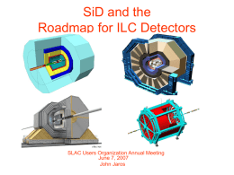 SiD and the Roadmap for ILC Detectors SLAC Users Organization Annual Meeting