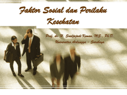 Faktor Sosial dan Perilaku Kesehatan Prof. dr. H. Soedjajadi Keman, MS., Ph.D.