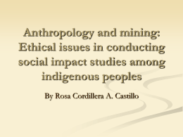 Anthropology and mining: Ethical issues in conducting social impact studies among indigenous peoples