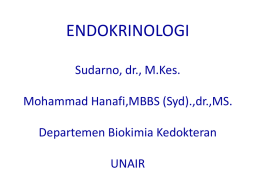 ENDOKRINOLOGI Sudarno, dr., M.Kes. Mohammad Hanafi,MBBS (Syd).,dr.,MS. Departemen Biokimia Kedokteran
