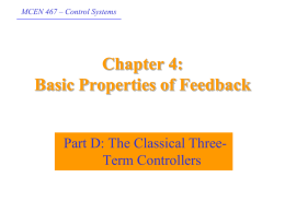 Chapter 4: Basic Properties of Feedback Part D: The Classical Three- Term Controllers