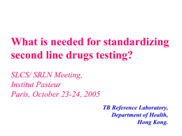What is needed for standardizing second line drugs testing? SLCS/ SRLN Meeting,