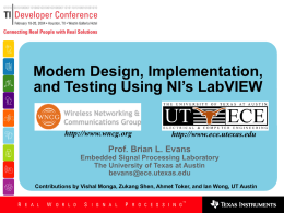 Modem Design, Implementation, and Testing Using NI’s LabVIEW Prof. Brian L. Evans