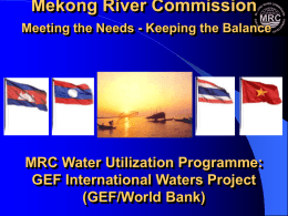 Mekong River Commission MRC Water Utilization Programme: GEF International Waters Project (GEF/World Bank)