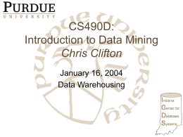 CS490D: Introduction to Data Mining Chris Clifton January 16, 2004
