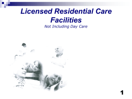 Licensed Residential Care Facilities 1 Not Including Day Care