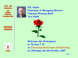 P.K. Gupta Chairman &amp; Managing Director, National Housing Bank New Delhi