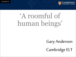 ‘A roomful of human beings’ Gary Anderson Cambridge ELT