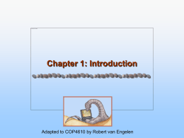 Chapter 1: Introduction Adapted to COP4610 by Robert van Engelen