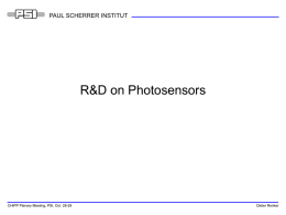 R&amp;D on Photosensors PAUL SCHERRER INSTITUT CHIPP Plenary Meeting, PSI, Oct. 28-29