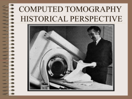 COMPUTED TOMOGRAPHY HISTORICAL PERSPECTIVE