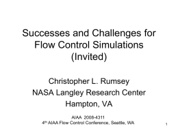 Successes and Challenges for Flow Control Simulations (Invited) Christopher L. Rumsey