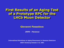 First Results of an Aging Test LHCb Muon Detector Giovanni Passaleva