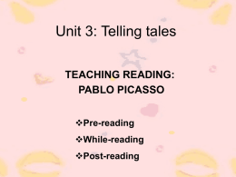 Unit 3: Telling tales TEACHING READING: PABLO PICASSO Pre-reading