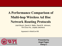 A Performance Comparison of Multi-hop Wireless Ad Hoc Network Routing Protocols Presented by