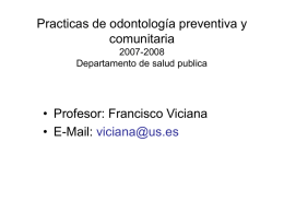 Practicas de odontología preventiva y comunitaria • Profesor: Francisco Viciana • E-Mail: