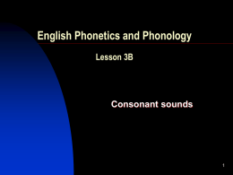 English Phonetics and Phonology Lesson 3B Consonant sounds 1