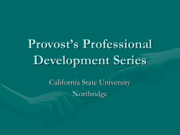 Provost’s Professional Development Series California State University Northridge