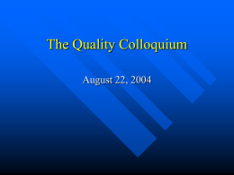 The Quality Colloquium August 22, 2004