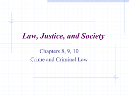 Law, Justice, and Society Chapters 8, 9, 10 Crime and Criminal Law