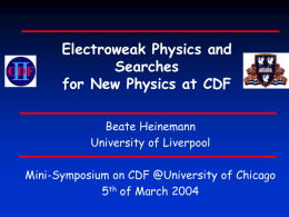 Electroweak Physics and Searches for New Physics at CDF Beate Heinemann