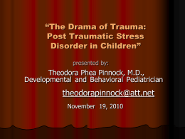 “The Drama of Trauma: Post Traumatic Stress Disorder in Children”