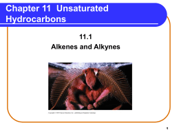 Chapter 11  Unsaturated Hydrocarbons 11.1 Alkenes and Alkynes