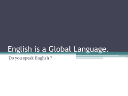 English is a Global Language. Do you speak English ?