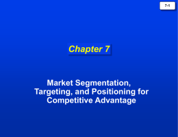 Chapter 7 Market Segmentation, Targeting, and Positioning for Competitive Advantage