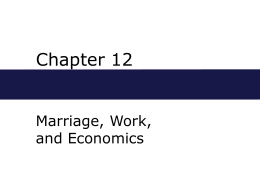 Chapter 12 Marriage, Work, and Economics