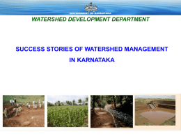 SUCCESS STORIES OF WATERSHED MANAGEMENT IN KARNATAKA WATERSHED DEVELOPMENT DEPARTMENT