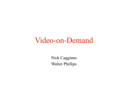 Video-on-Demand Nick Caggiano Walter Phillips