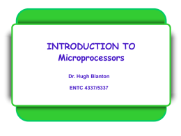 INTRODUCTION TO Microprocessors Dr. Hugh Blanton ENTC 4337/5337