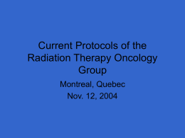 Current Protocols of the Radiation Therapy Oncology Group Montreal, Quebec