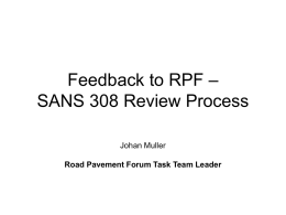 – Feedback to RPF SANS 308 Review Process Johan Muller
