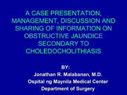 A CASE PRESENTATION, MANAGEMENT, DISCUSSION AND SHARING OF INFORMATION ON OBSTRUCTIVE JAUNDICE