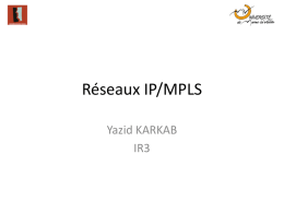 Réseaux IP/MPLS Yazid KARKAB IR3