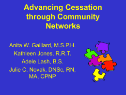 Advancing Cessation through Community Networks Anita W. Gaillard, M.S.P.H.
