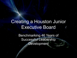 Creating a Houston Junior Executive Board Benchmarking 46 Years of Successful Leadership