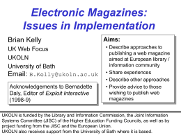 Electronic Magazines: Issues in Implementation Brian Kelly UK Web Focus
