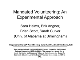 Mandated Volunteering: An Experimental Approach Sara Helms, Erik Angner, Brian Scott, Sarah Culver