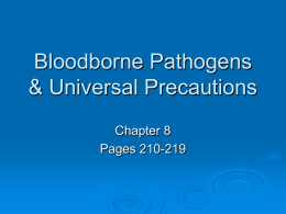 Bloodborne Pathogens &amp; Universal Precautions Chapter 8 Pages 210-219