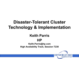 Disaster-Tolerant Cluster Technology &amp; Implementation Keith Parris HP
