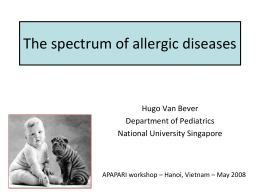 The spectrum of allergic diseases Hugo Van Bever Department of Pediatrics