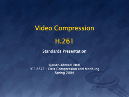 H.261 Video Compression Standards Presentation Qaiser-Ahmed Patel