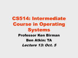 CS514: Intermediate Course in Operating Systems Lecture 13: Oct. 5