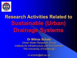 Sustainable (Urban) Drainage Systems Research Activities Related to Dr Miklas Scholz