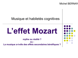 L’effet Mozart Musique et habiletés cognitives Michel BERNAYS mythe ou réalité ?