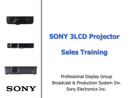 SONY 3LCD Projector Sales Training Professional Display Group Broadcast &amp; Production System Div.